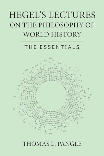 Hegel's Lectures on the Philosophy of World History: The Essentials (Agora Editions)