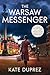The Warsaw Messenger: A Historical WW2 Spy Thriller inspired by true events in Nazi occupied Poland
