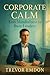 Corporate Calm: Easy Mindfu...