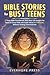 Bible Stories For Busy Teen...