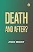 Death--and After? by Annie Besant