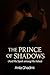 The Prince of Shadows by Anita Ghadimi