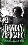 Deadly Arrogance:...