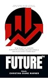 FUTURE: How Adaptive Leaders Anticipate Change, Decode Signals, and Build What Comes Next