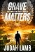 Grave Matters: A Christian Thriller and Supernatural Suspense Novel (The Unfallen Series (Landon Walker Thrillers) Book 9)