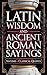 Latin Wisdom and Ancient Ro...