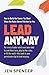 Lead Anyway: How to Build t...