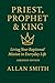 Priest, Prophet & King : Li...