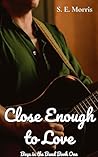 Close Enough to L...