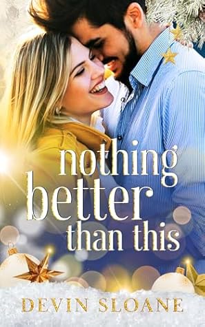 Nothing Better Than This: A small town, single mom, best friend's brother, age gap, Christmas slow burn romance. (This Christmas Book 2)