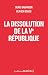 La Dissolution de la Ve République (Essais) by Denis Baranger
