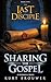 The Last Disciple: Sharing ...