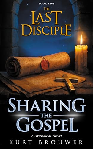 The Last Disciple: Sharing the Gospel (Kindle Edition)