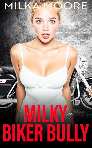 Milky For The Biker Bully: An Age Gap, Silver Fox, MC Romance (Cloverfield Academy Book 28)