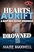 Drowned: A Small-Town Military Protector Romance (Hearts Adrift: A Navy SEAL in East Greenwich Book 1)