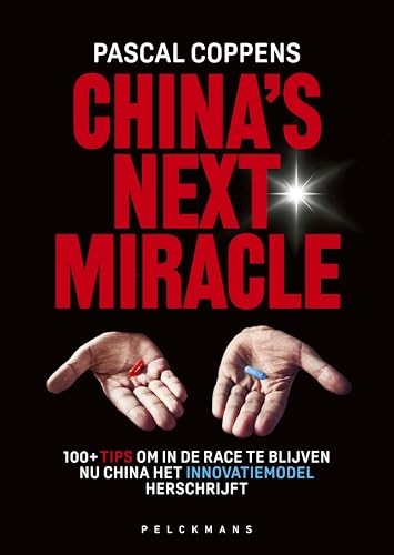 China's Next Miracle: 100+ tips om in de race te blijven nu China het innovatiemodel herschrijft (Dutch Edition)