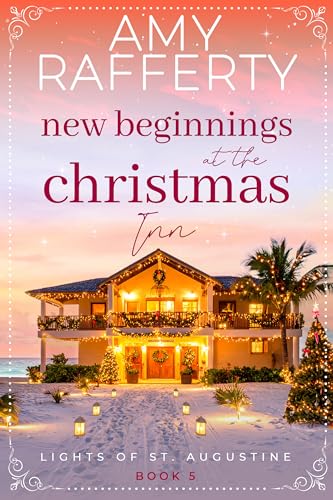 New Beginnings at the Christmas Inn (Lights of St. Augustine Book 5)
