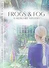 Frogs & Fog:: A M...