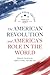 The American Revolution and America's Role in the World by Lindsay M. Chervinsky