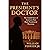 The President's Doctor: The...