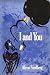 I and You