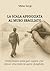 LA SCALA APPOGGIATA AL MURO SBAGLIATO: Venticinque anni per capire che stavo vincendo la gara sbagliata (Italian Edition)