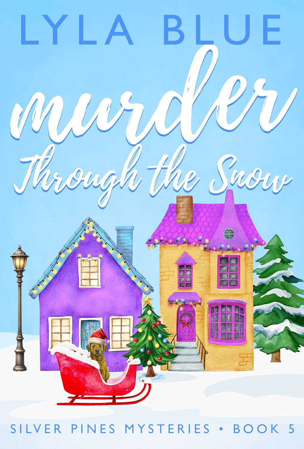 Murder Through the Snow (Silver Pines Mysteries Book 5)