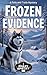Frozen Evidence: A Tails an...