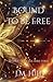 Bound to be Free: An epic r...