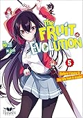 The Fruit of Evolution (Light Novel), Vol. 05: Before I knew it, my life had it made!