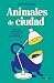 Animales de ciudad / City Animals (Spanish Edition)