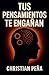 Tus Pensamientos Te Engañan...