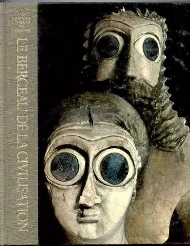 Le berceau de la civilisation (Les grandes époques de l'homme)