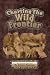 Charting The Wild Frontier by Jackson Anderson