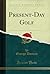 Present-Day Golf (Classic Reprint)