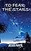 To Fear The Stars by Jessi Raye
