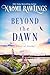 Beyond the Dawn