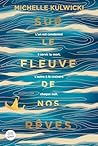 Sur le fleuve de nos rêves (French Edition)