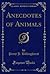 Anecdotes of Animals