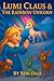 Lumi Claus And The Rainbow Unicorn by Ron Dale