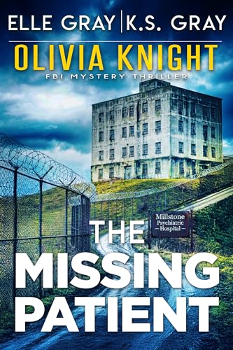 The Missing Patient (Olivia Knight FBI Mystery Thriller Book 20)