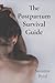 The Postpartum Survival Gui...