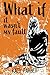 What If It Wasn't My Fault by Katy Farber