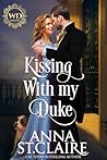 Kissing With My Duke by Anna St. Claire