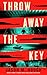 Throw Away the Key: A Novel