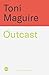 Outcast: The new book from the No. 1 bestselling author, Toni Maguire