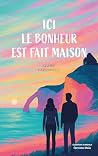 Ici le bonheur es...