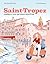 Saint-Tropez expliqué à ceux qui disent Saint-Trop'