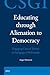 Educating through Alienation to Democracy: Engaging Critical Theory in Pedagogical Philosophy (Critical Studies in German Idealism, 42)
