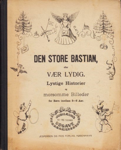 Den store Bastian eller Vær lydig: lystige historier og morsomme billeder for børn imellem 3-6 år